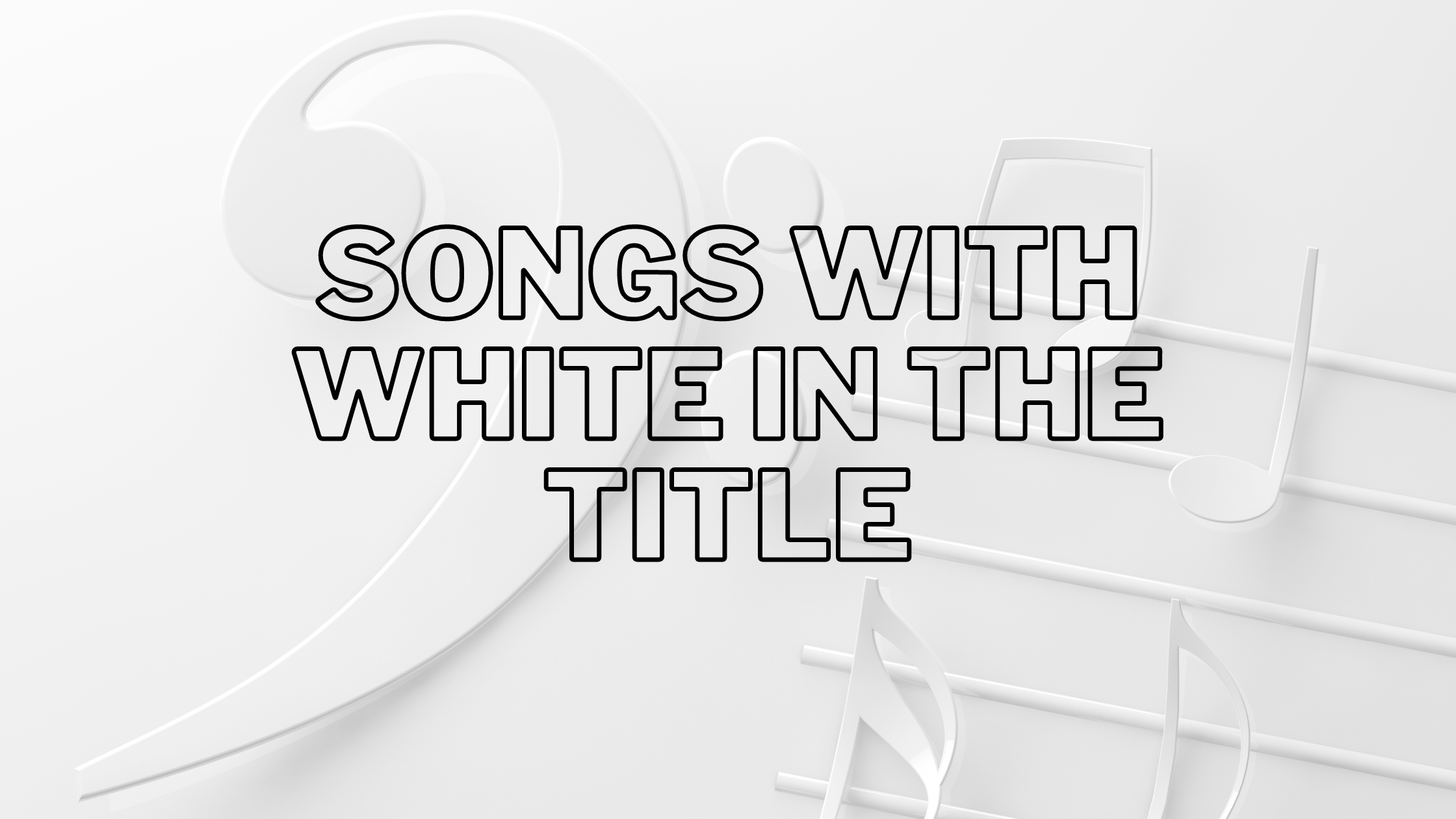 songs with white in the title